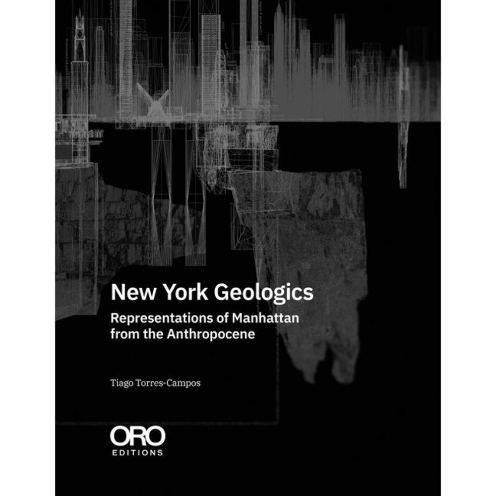 New York Geologics: Representations of Manhattan from the Anthropocene -- Tiago